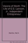 Visions of Worth The Life of GS Lannom Jr Independent Entrepreneur