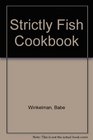 The Strictly Fish Cookbook