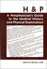 H and P A Nonphysician's Guide to the Medical History and Physical Examination