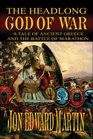 The Headlong God of War A Tale of Ancient Greece and the Battle of Marathon