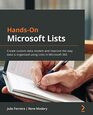 HandsOn Microsoft Lists Create custom data models and improve the way data is organized using Lists in Microsoft 365