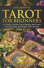 Tarot for Beginners A Guide to Psychic Tarot Reading Real Tarot Card Meanings and Simple Tarot Spreads