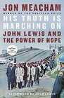 His Truth Is Marching On John Lewis and the Power of Hope