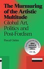 The Murmuring of the Artistic Multitude Global Art Politics and PostFordism