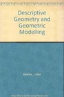 Descriptive Geometry and Geometric Modeling A Basis for Design