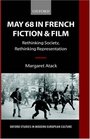 May '68 in French Fiction and Film Rethinking Society Rethinking Representation