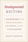 Developmental Editing A Handbook for Freelancers Authors and Publishers
