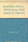 What Jesus Said About It: All the Words of Jesus in the New Testament Arranged According to Subjects