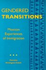 Gendered Transitions Mexican Experiences of Immigration