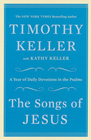 The Songs of Jesus A Year of Daily Devotions in the Psalms