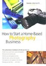 How to Start a HomeBased Photography Business