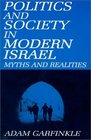 Politics and Society in Modern Israel Myths and Realities