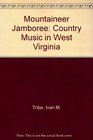 Mountaineer Jamboree Country Music in West Virginia