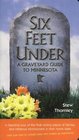 Six Feet Under A Graveyard Guide to Minnesota