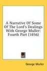 A Narrative Of Some Of The Lord's Dealings With George Muller Fourth Part