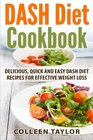 DASH Diet Cookbook: Delicious, Quick and Easy DASH Diet Recipes for Effective Weight Loss (DASH Diet, Weight Loss, Recipes, Low Sodium, Younger You)