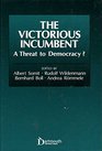 The Victorious Incumbent A Threat to Democracy