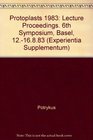 Protoplasts 1983 Lecture Proceedings 6th Symposium Basel 1216883