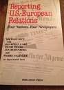 Reporting United StatesEuropean Relations Four Nations Four Newspapers