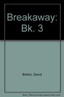 Breakaway Bk 3