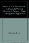 The Curious Researcher A Guide to Writing Research Papers  Style a Pragmatic Approach
