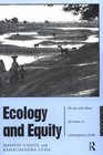 Ecology and Equity The Use and Abuse of Nature in Contemporary India