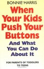 When Your Kids Push Your Buttons And What You Can Do About it