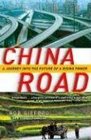 China Road A Journey into the Future of a Rising Power