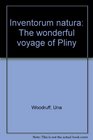 Inventorum natura The wonderful voyage of Pliny