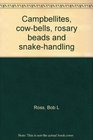 Campbellites cowbells rosary beads and snakehandling