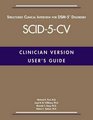 User's Guide to Structured Clinical Interview for Dsm5 Disorders  Clinician Version
