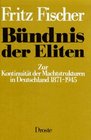 Bundnis der Eliten Zur Kontinuitat d Machtstrukturen in Deutschland 18711945