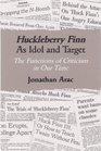Huckleberry Finn As Idol and Target  The Functions of Criticism in Our Time