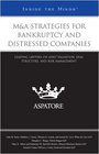 MA Strategies for Bankruptcy and Distressed Companies Leading Lawyers on Asset Valuation Deal Structure and Risk Management