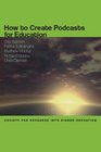 How to Create Podcasts for Education