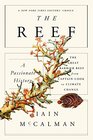 The Reef A Passionate History The Great Barrier Reef from Captain Cook to Climate Change