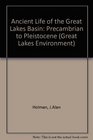 Ancient Life of the Great Lakes Basin  Precambrian to Pleistocene