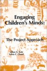 Engaging Children's Minds The Project Approach