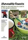 Moveable Feasts an outdoor enthusiast's guide to what to eat and how to cook it