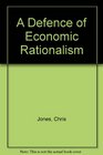 A Defence of Economic Rationalism