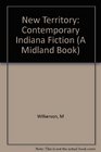 New Territory Contemporary Indiana Fiction