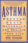 Asthma  Breathe Again Naturally and Reclaim Your Life