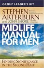 Midlife Manual for Men Group Leader's Kit Finding Significance in the Second Half