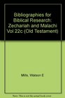 Bibliographies for Biblical Research Zechariah and Malachi Vol 22c