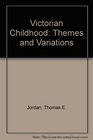 Victorian Childhood Themes and Variations