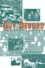 Guy Debord Revolutionary