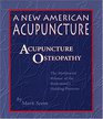 A New American Acupuncture  Acupuncture Osteopathy  The Myofascial Release of the Bodymind's