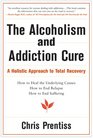 The Alcoholism and Addiction Cure A Holistic Approach to Total Recovery