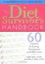 The Diet Survivor's Handbook 60 Lessons in Eating Acceptance and SelfCare