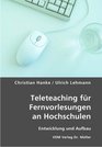 Teleteaching fr Fernvorlesungen an Hochschulen